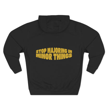 Mindset Masters Hoodie- Stop Majoring In Minor Things