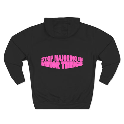 Mindset Masters Hoodie- Stop Majoring In Minor Things