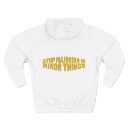 Mindset Masters Hoodie- Stop Majoring In Minor Things